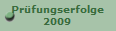 Pr�fungserfolge
2009