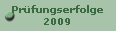 Pr�fungserfolge
2009