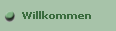 Willkommen 